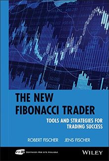 The New Fibonacci Trader: Tools and Strategies for Trading Success (Wiley Trading)
