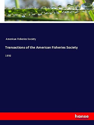 Transactions of the American Fisheries Society: 1892
