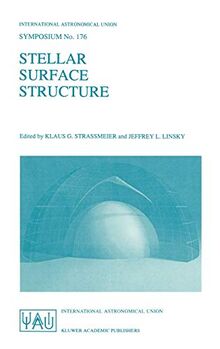 Stellar Surface Structure (International Astronomical Union Symposia, 176, Band 176)