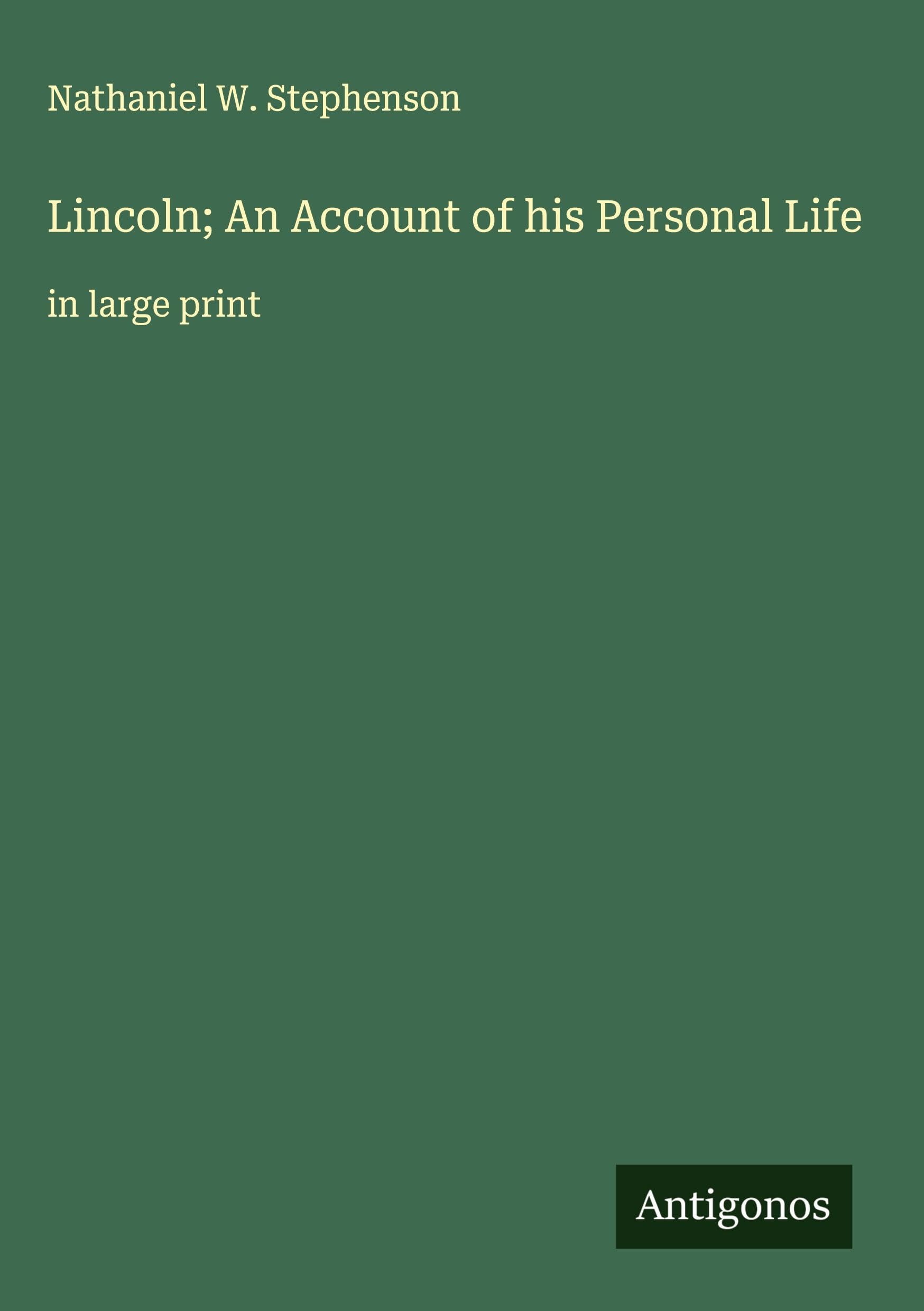 Lincoln; An Account of his Personal Life: in large print