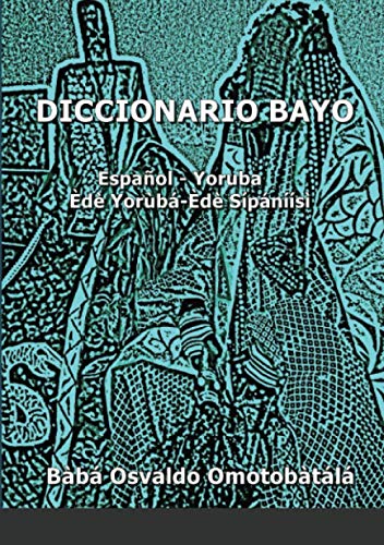 DICCIONARIO BAYO: Español / Yoruba - Yoruba / Español