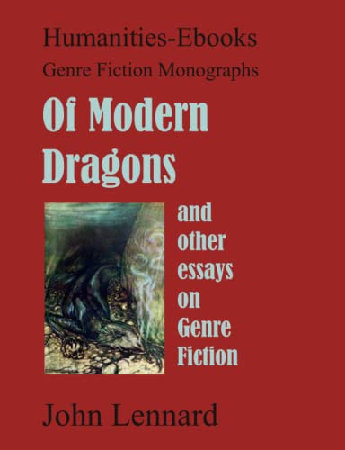 Of Modern Dragons; and other essays on Genre Fiction: (Genre Fiction Monographs)