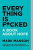 Everything Is F*cked: A Book About Hope