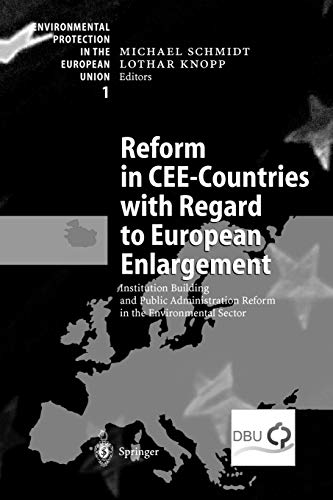 Michael Schmidt Reform In Cee-Countries With Regard To European Enlargement, Institution Building And Public Administration Reform In The Environmental Sector ...