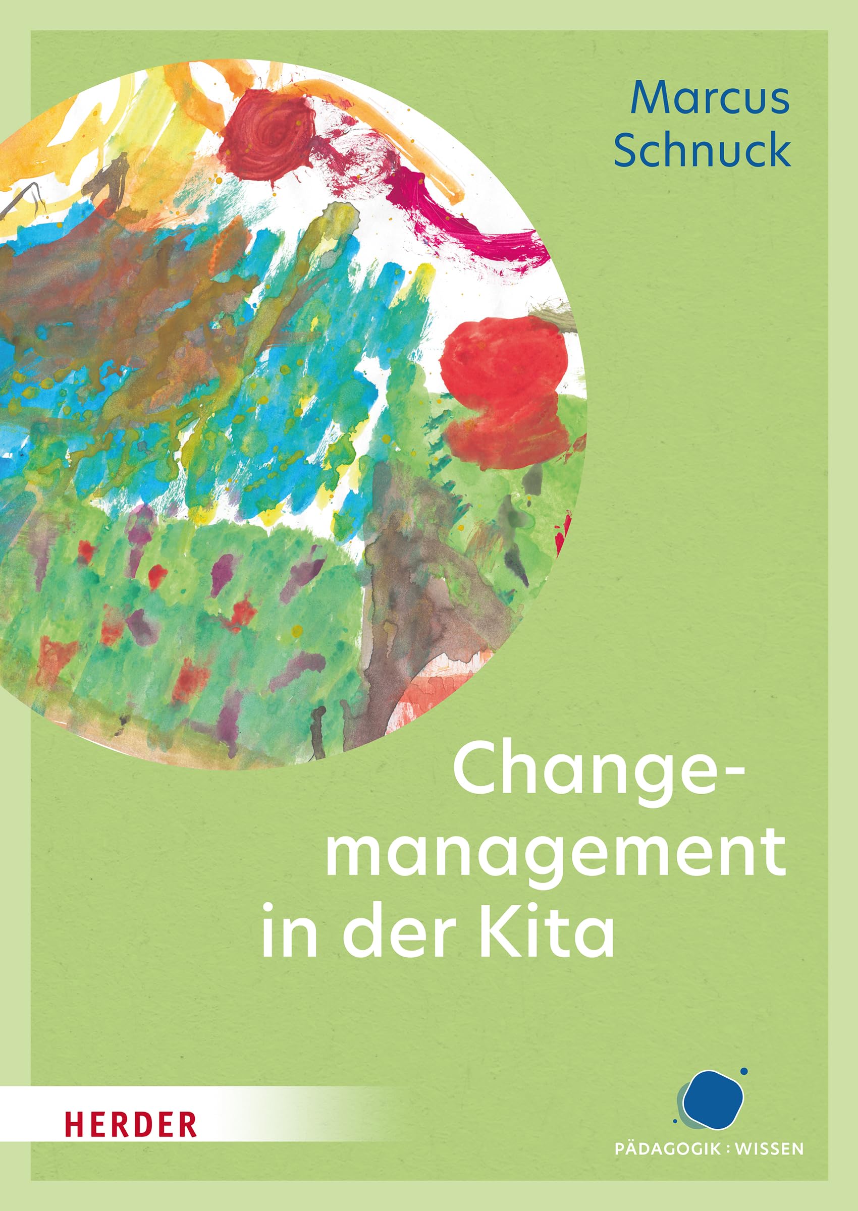 Change-Management in der Kita: Veränderungsprozesse aktiv und nachhaltig gestalten