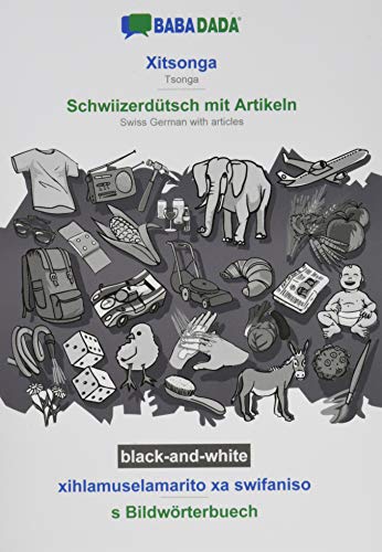 BABADADA black-and-white, Xitsonga - Schwiizerdütsch mit Artikeln, xihlamuselamarito xa swifaniso - s Bildwörterbuech: Tsonga - Swiss German with articles, visual dictionary