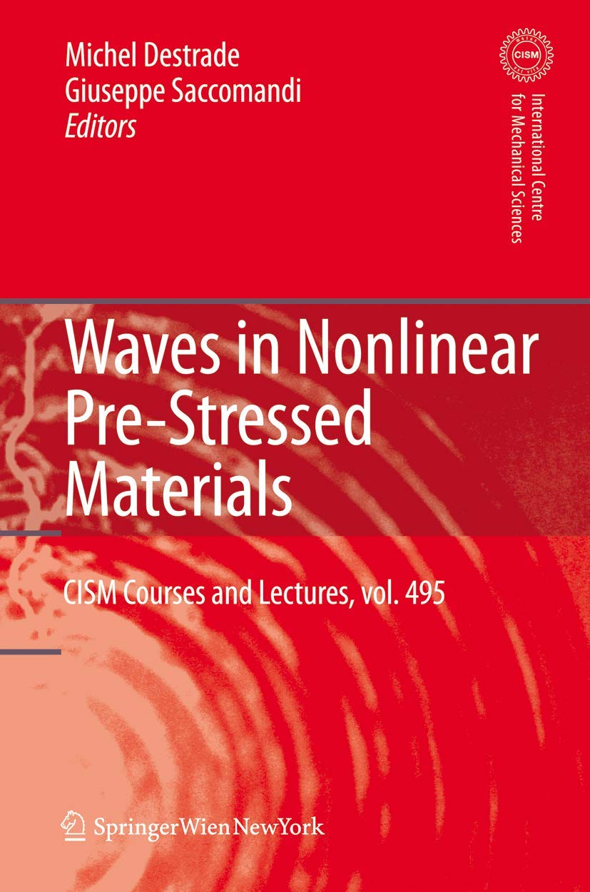 Waves in Nonlinear Pre-Stressed Materials (CISM International Centre for Mechanical Sciences, 495, Band 495)