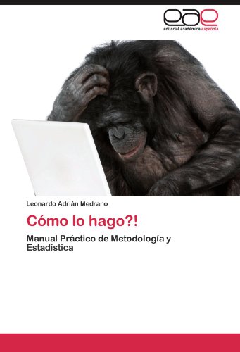 Cómo lo hago?!: Manual Práctico de Metodología y Estadística