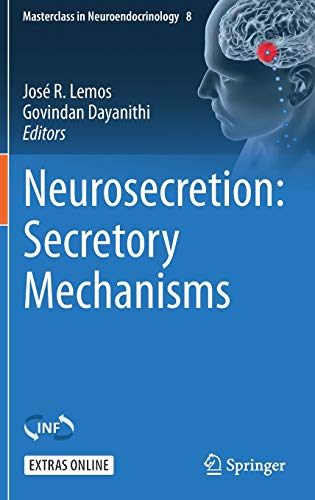 Neurosecretion: Secretory Mechanisms (Masterclass in Neuroendocrinology, 8, Band 8)