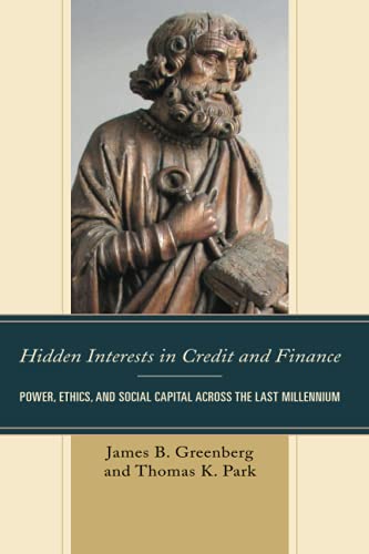 Hidden Interests in Credit and Finance: Power, Ethics, and Social Capital across the Last Millennium