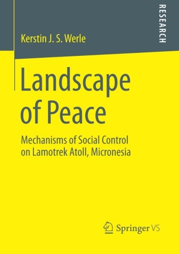 Landscape of Peace: Mechanisms of Social Control on Lamotrek Atoll, Micronesia