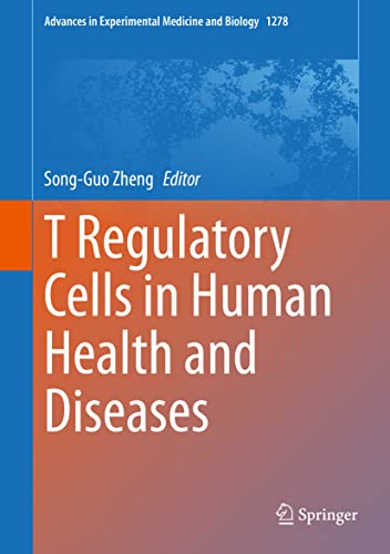 T Regulatory Cells in Human Health and Diseases (Advances in Experimental Medicine and Biology, 1278, Band 1278)