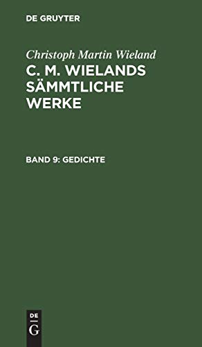 Gedichte (Christoph Martin Wieland: C. M. Wielands Sämmtliche Werke)