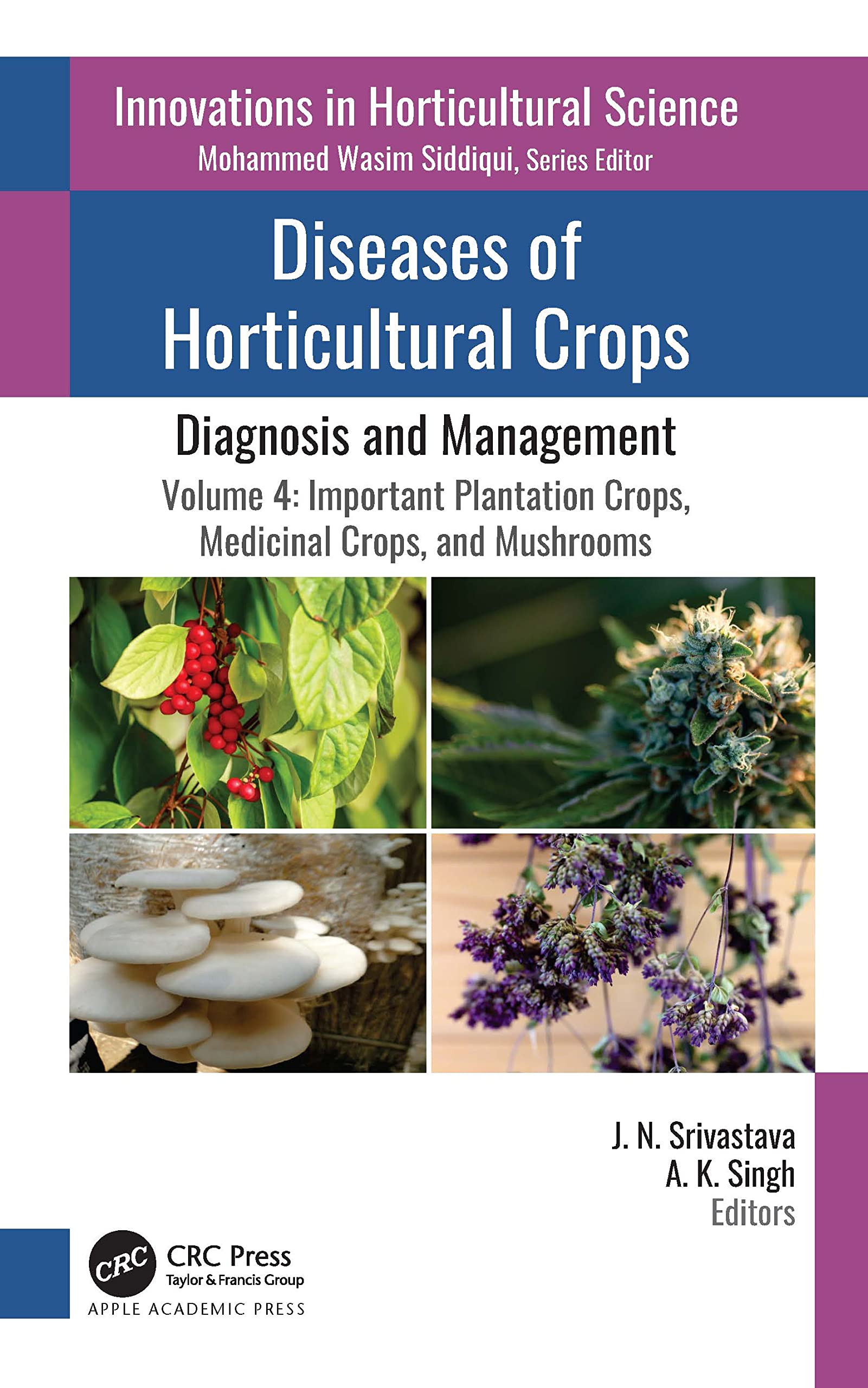 Diseases of Horticultural Crops: Diagnosis and Management: Volume 4: Important Plantation Crops, Medicinal Crops, and Mushrooms (Innovations in Horticultural Science, Band 4)