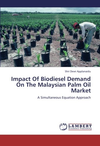Impact Of Biodiesel Demand On The Malaysian Palm Oil Market: A Simultaneous Equation Approach
