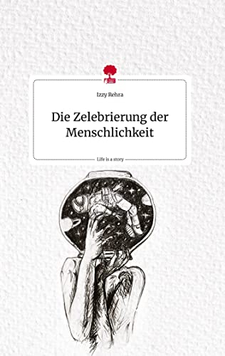 Die Zelebrierung der Menschlichkeit. Life is a Story - story.one