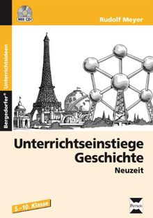 Unterrichtseinstiege Geschichte: Neuzeit, 5.-10. Klasse