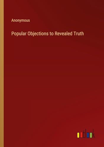 Popular Objections to Revealed Truth