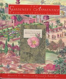 The Gardener's Apprentice: A Folktale and Flower Journal