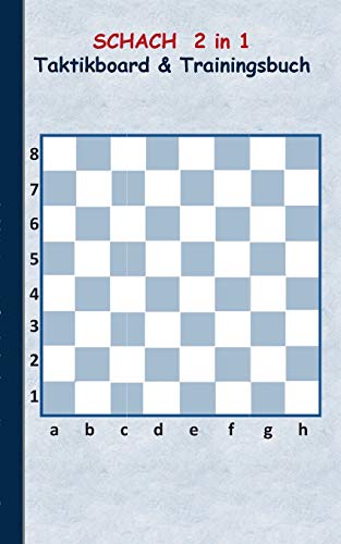 Schach 2 in 1 Taktikboard und Trainingsbuch: Taktikbuch für Trainer, Spielstrategie, Training, Gewinnstrategie, 2D Schachspielfeld, Technik, Übungen, ... Trainer, Coach, Coaching Anweisungen, Taktik
