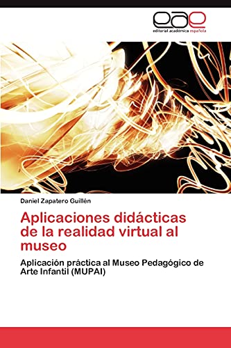 Aplicaciones didácticas de la realidad virtual al museo: Aplicación práctica al Museo Pedagógico de Arte Infantil (MUPAI)