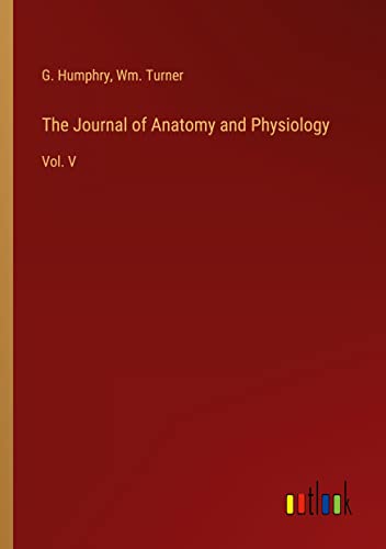 The Journal of Anatomy and Physiology: Vol. V