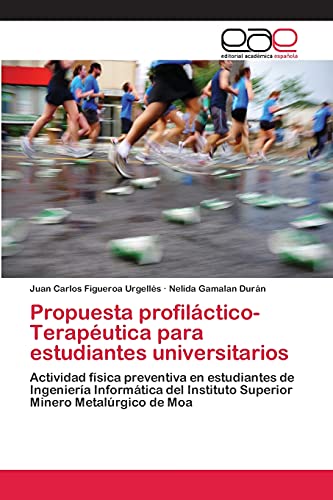 Propuesta profiláctico-Terapéutica para estudiantes universitarios: Actividad física preventiva en estudiantes de Ingeniería Informática del Instituto Superior Minero Metalúrgico de Moa