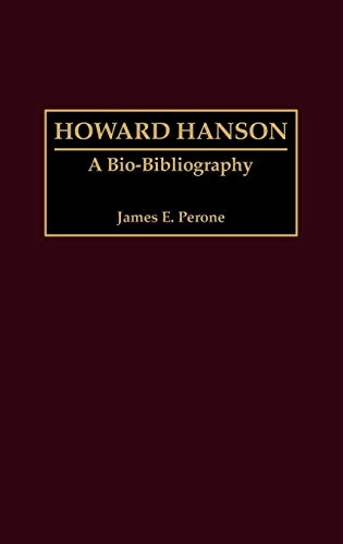 Howard Hanson: A Bio-Bibliography (Bio-bibliographies in Music)
