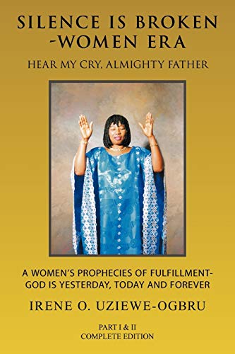 Silence Is Broken-Women Era: Hear My Cry, Almighty Father Part I & II
