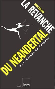 La Revanche du Néandertal ou l'odyssée de l'espèce von Gelder, John | Buch | Zustand gut