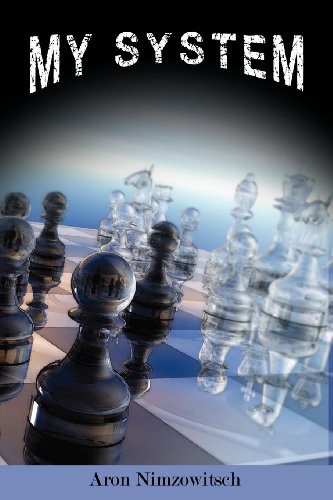 Aron Nimzowitsch My System, Winning Chess Strategies