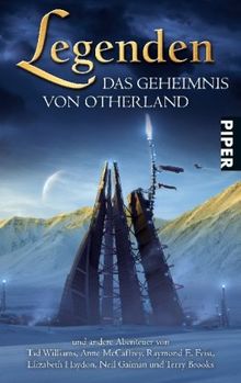 Legenden: Das Geheimnis von Otherland und andere Abenteuer von Tad Williams, Anne McCaffrey, Raymond E. Feist, Elizabeth Haydon, Neil Gaiman und Terry Brooks