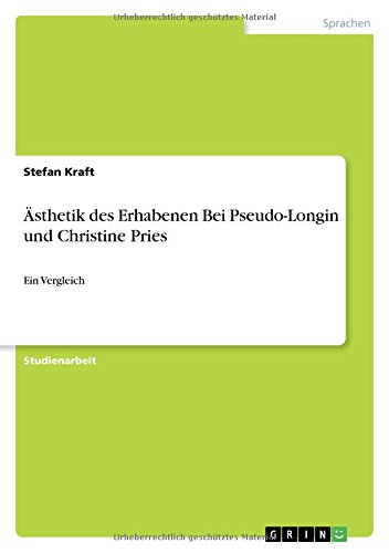 Ästhetik des Erhabenen Bei Pseudo-Longin und Christine Pries: Ein Vergleich
