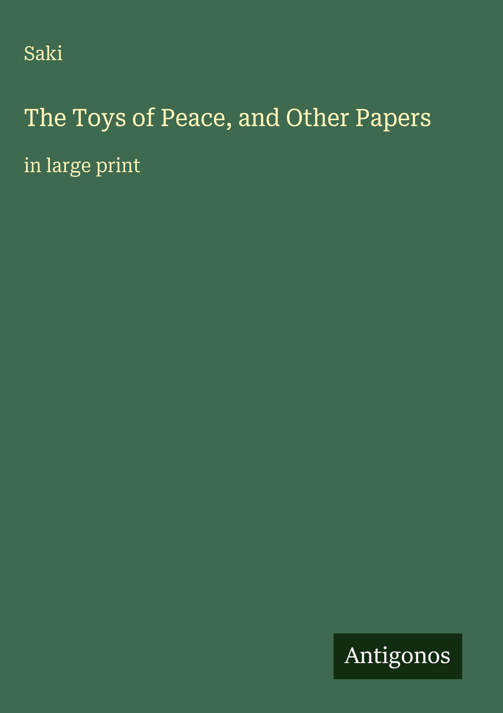 The Toys of Peace, and Other Papers: in large print