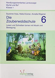 Die Zauberwaldschule 6: Lesen und Schreiben lernen mit Musik und Bewegung