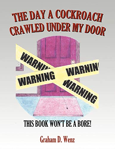 The Day a Cockroach Crawled Under My Door: This Book Won't Be a Bore!