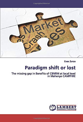 Paradigm shift or lost: The missing gap in Benefits of CBNRM at local level in Mahenye CAMPFIRE