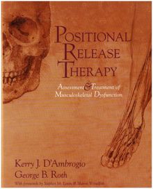 Positional Release Therapy: Assessment & Treatment of Musculoskeletal Dysfunction: Assessment and Treatment of Musculoskeletal Dysfunction