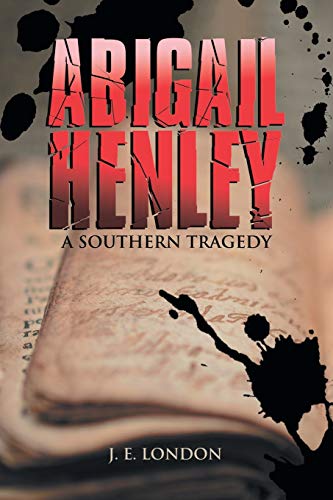 Abigail Henley: A Southern Tragedy