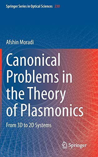 Canonical Problems in the Theory of Plasmonics: From 3D to 2D Systems (Springer Series in Optical Sciences, 230, Band 78)