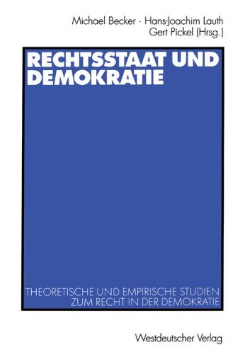 Rechtsstaat und Demokratie. Theoretische und empirische Studien zum Recht in der Demokratie