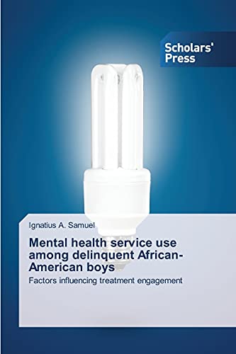 Mental Health Service Use Among Delinquent African-American Boys: Factors Influencing Treatment Engagement