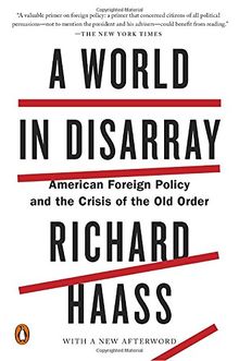 A World in Disarray: American Foreign Policy and the Crisis of the Old Order