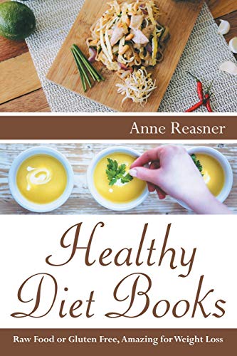 Healthy Diet Books: Raw Food or Gluten Free, Amazing for Weight Loss