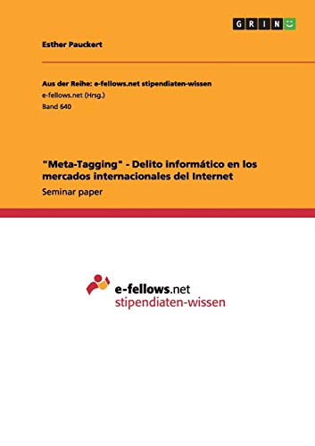 Meta-Tagging - Delito informático en los mercados internacionales del Internet