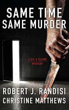 Same Time, Same Murder: A Gil and Claire Mystery: A Gil & Claire Mystery (Gil & Claire Hunt, Band 3)