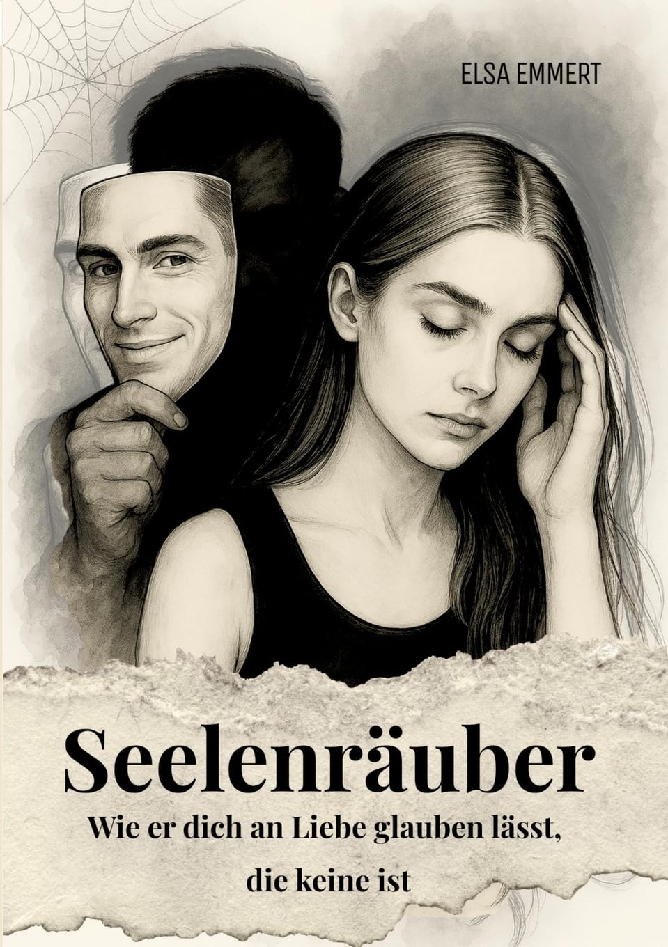 Seelenräuber: Wie er dich an Liebe glauben lässt, die keine ist