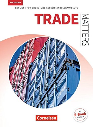 Matters Wirtschaft - Englisch für kaufmännische Ausbildungsberufe - Trade Matters 4th edition - A2-B2 - Isobel E Williams Michael Benford Sandra Haberkorn Sabine Steeg-Hintermeier Kartoniert (TB)