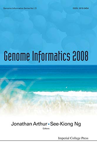 Genome Informatics 2008: Genome Informatics Series Vol. 21 - Proceedings of the 19th International Conference Gold Coast, Queensland, Australia, 1 - 3 December 2008