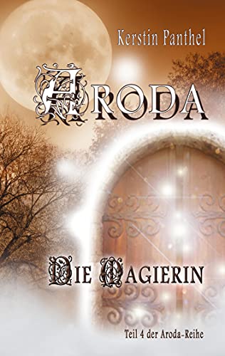 Aroda: Die Magierin (Aroda-Reihe, Band 4)